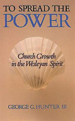 To Spread the Power Church Growth in the Wesleyan Spirit [Paperback]