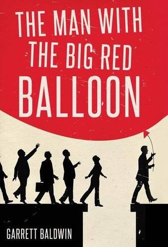 The Man With The Big Red Balloon [Hardcover]