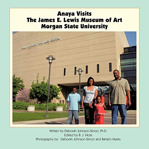 Anaya Visits the James E Lewis Museum of Art at Morgan State University [Paperback]