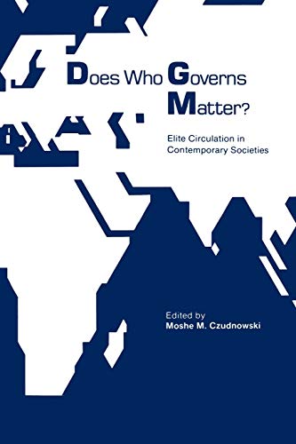 Does Who Governs Matter Elite Circulation in Contemporary Societies [Paperback]