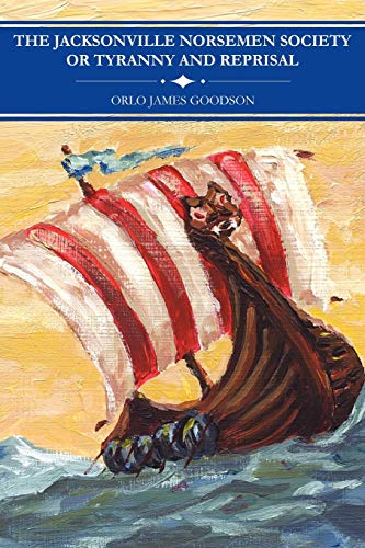 Jacksonville Norsemen Society or Tyranny and Reprisal [Unknown]