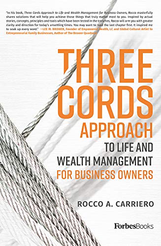 Three Cords Approach To Life And Wealth Management For Business Owners [Hardcover]