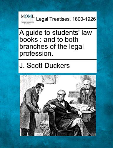 guide to students' law books  and to both branches of the legal Profession [Paperback]