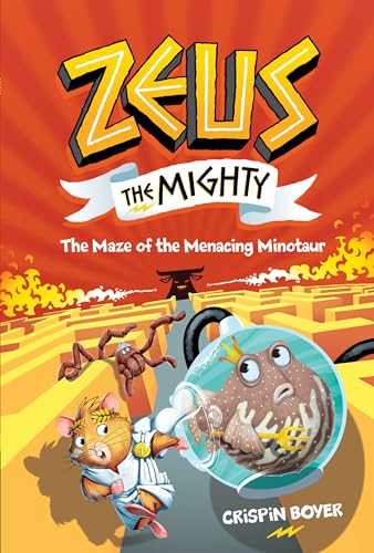 Zeus The Mighty 2 The Maze of the Menacing Minotaur [Hardcover]
