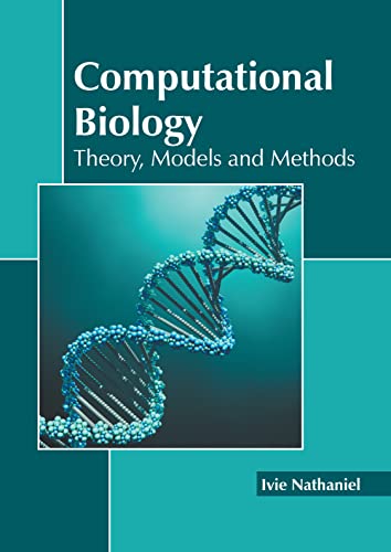 Computational Biology Theory, Models and Methods [Hardcover]