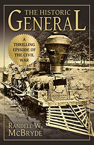 The Historic General A Thrilling Episode Of The Civil War [Paperback]