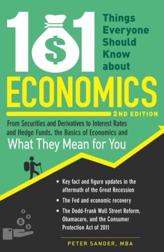 101 Things Everyone Should Know About Economics From Securities and Derivatives [Paperback]