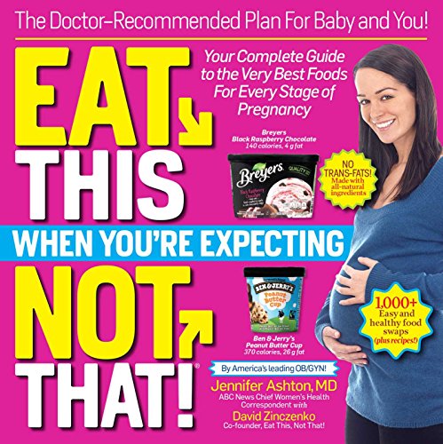 Eat This, Not That When You&39re Expecting The Doctor Recommended Plan for B [Paperback]
