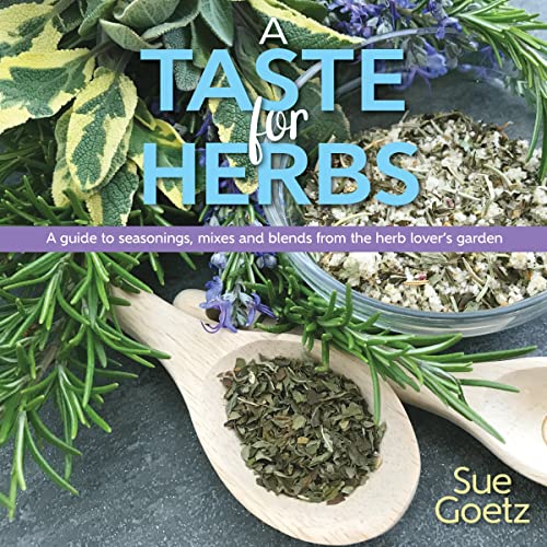 A Taste for Herbs A guide to seasonings, mixes and blends from the herb lover's [Hardcover]