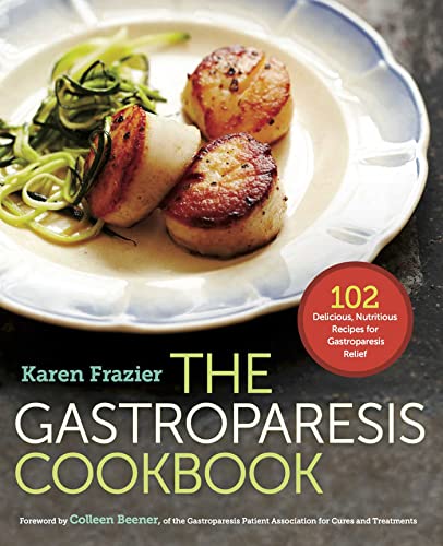 The Gastroparesis Cookbook 102 Delicious, Nutritious Recipes for Gastroparesis  [Paperback]