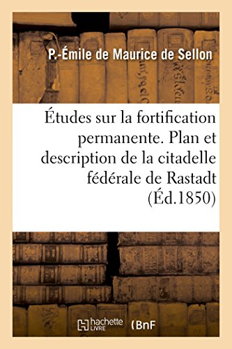tudes Sur la Fortification Permanente. Plan et Description de la Citadelle Fd [Paperback]