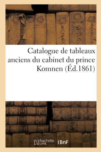 Catalogue De Tableaux Anciens Du Cabinet Du Prince Komnen