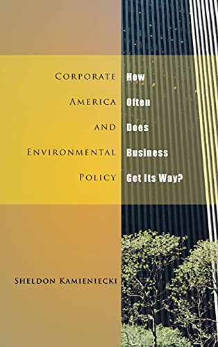 Corporate America and Environmental Policy How Often Does Business Get Its Way [Hardcover]