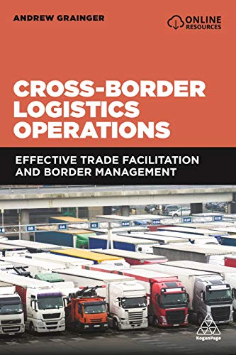 Cross-Border Logistics Operations Effective Trade Facilitation and Border Manag [Paperback]