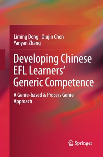 Developing Chinese EFL Learners' Generic Competence A Genre-based &amp Process [Paperback]