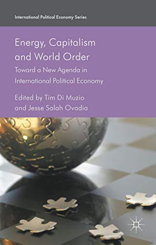 Energy, Capitalism and World Order Toward a New Agenda in International Politic [Hardcover]