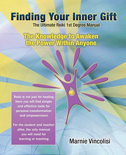 Finding Your Inner Gift, The Ultimate Reiki 1st Degree Manual The Knowledge To  [Paperback]