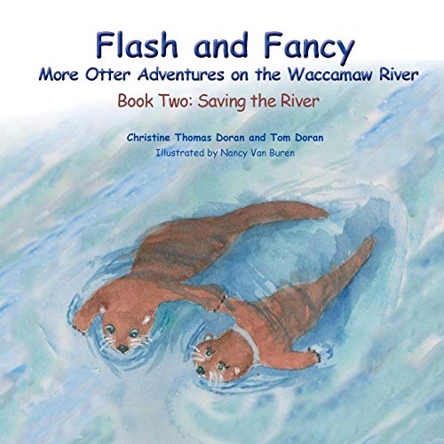 Flash And Fancy - Book Two Saving The River More Otter Adventures On The Wacca [Paperback]