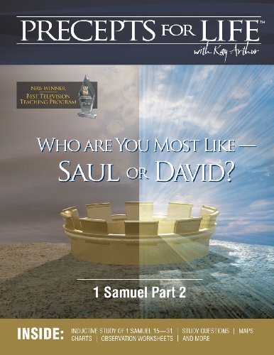 Precepts For Life Study Companion Who Are You Most Like -- Saul Or David (1 Sa [Paperback]