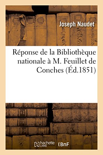 Reponse De La Bibliotheque Nationale A M. Feuillet De Conches