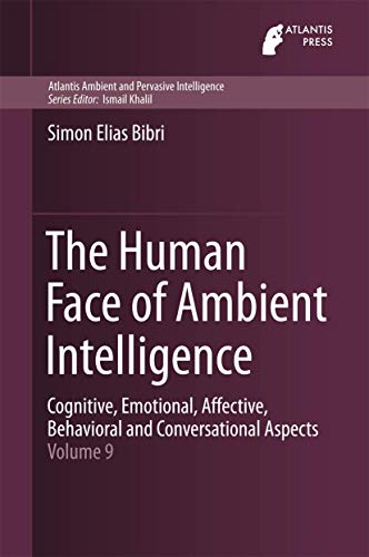 The Human Face of Ambient Intelligence Cognitive, Emotional, Affective, Behavio [Hardcover]