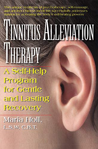 Tinnitus Alleviation Therapy A Self-Help Program for Gentle and Lasting Recover [Hardcover]