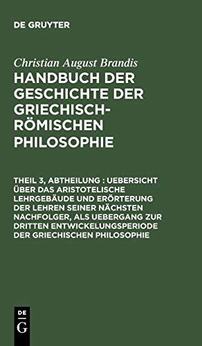 Uebersicht ber das Aristotelische Lehrgebude und Errterung der Lehren Seiner  [Hardcover]