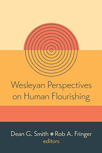 Wesleyan Perspectives On Human Flourishing