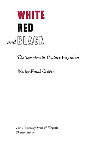 White, Red, And Black The Seventeenth-Century Virginian (richard Lectures For 1 [Hardcover]