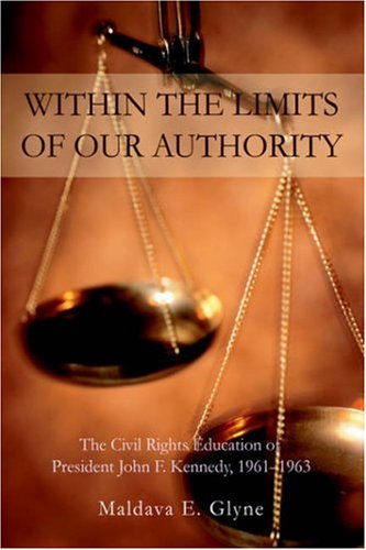 Within The Limits Of Our Authority The Civil Rights Education Of President John [Hardcover]