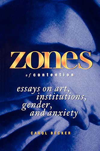 Zones Of Contention Essays On Art, Institutions, Gender, And Anxiety (suny Seri [Paperback]