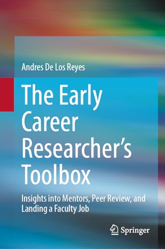 The Early Career Researcher's Toolbox Insights into Mentors, Peer Review, and L [Hardcover]