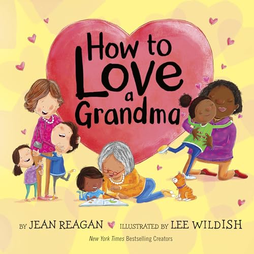 How to Love a Grandma [Hardcover]