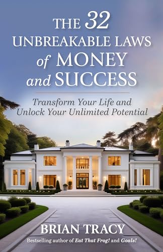 The 32 Unbreakable Laws of Money and Success Transform Your Life and Unlock You [Paperback]