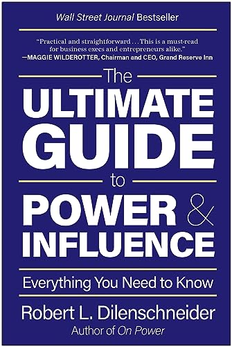 The Ultimate Guide to Power &amp Influence Everything You Need to Know [Hardcover]