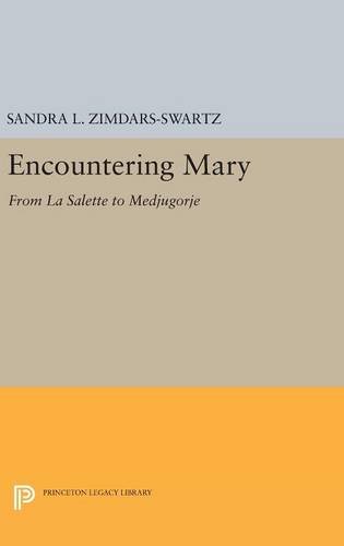 Encountering Mary From La Salette to Medjugorje [Hardcover]