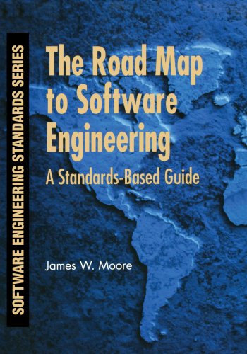 The Road Map to Software Engineering A Standards-Based Guide [Paperback]