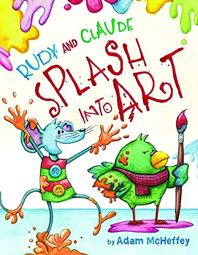 Rudy And Claude Splash Into Art [Hardcover]