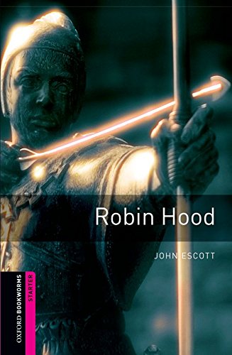 Oxford Bookworms Library: Robin Hood: Starter: 250-Word Vocabulary [Paperback]