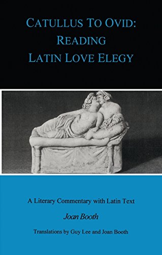 Catullus to Ovid Reading Latin Love Elegy [Paperback]