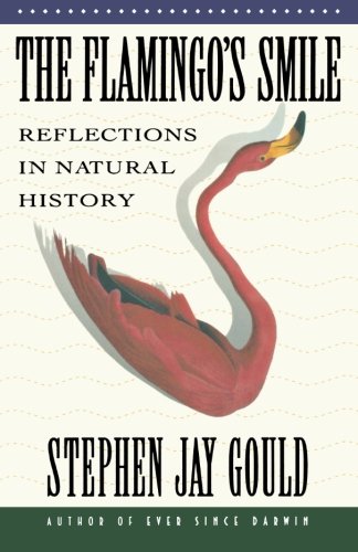 The Flamingo's Smile Reflections in Natural History [Paperback]