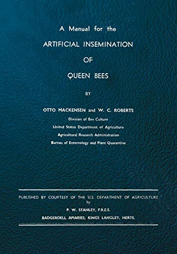A Manual For The Artificial Insemination Of Queen Bees [Paperback]