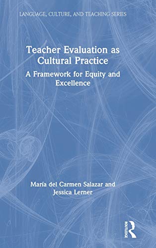 Teacher Evaluation as Cultural Practice A Framework for Equity and Excellence [Hardcover]