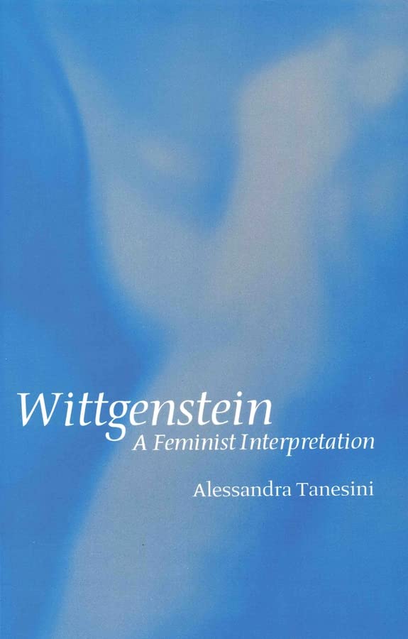 Wittgenstein A Feminist Interpretation [Paperback]