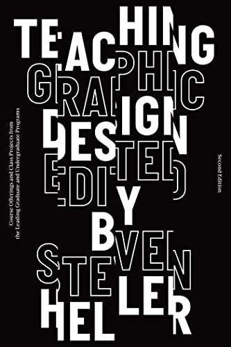 Teaching Graphic Design Course Offerings and Class Projects from the Leading Gr [Paperback]