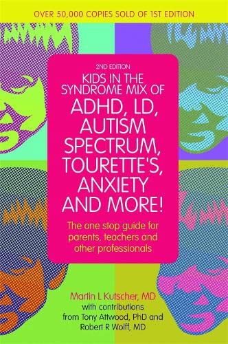 Kids in the Syndrome Mix of ADHD, LD, Autism Spectrum, Tourette&aposs, Anxiety  [Paperback]
