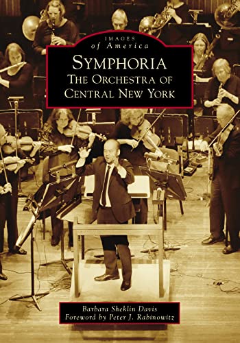 Symphoria The Orchestra of Central New York [Paperback]