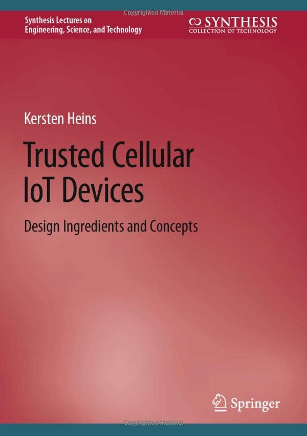 Trusted Cellular IoT Devices Design Ingredients and Concepts [Hardcover]