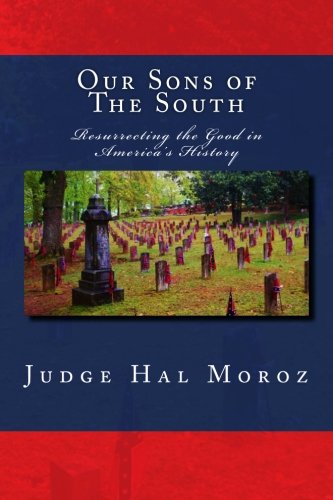 Our Sons Of The South Resurrecting The Good In America's History (the Resurrect [Paperback]
