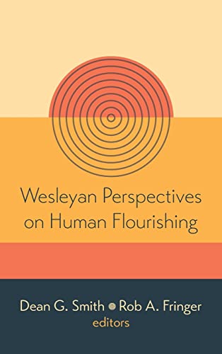 Wesleyan Perspectives On Human Flourishing